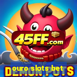 ouro slots bet